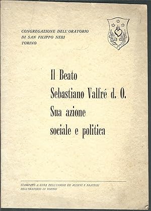 IL BEATO SEBASTIANO VALFRE' SUA AZIONE SOCIALE E POLITICA