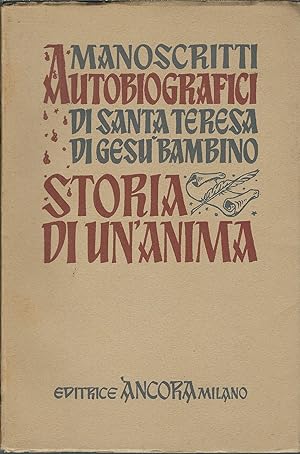 MANOSCRITTI AUTOBIOGRAFICI DI SANTA TERESA DI GESU' BAMBINO STORIA DI UN'ANIMA