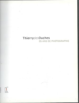 THIERRY DES OUCHES 35 ANS DE PHOTOGRAPHIE