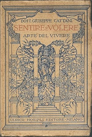 Seller image for SENTIRE E VOLERE ARTE DEL VIVERE for sale by Libreria Rita Vittadello