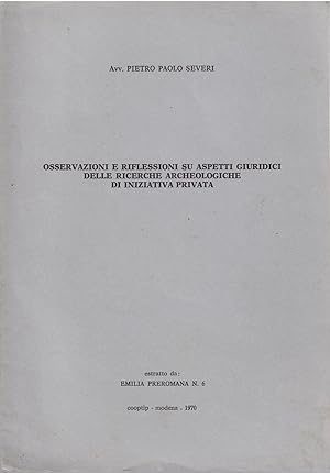 Immagine del venditore per OSSERVAZIONI E RIFLESSIONI SU ASPETTI GIURIDICI DELLE RICERCHE ARCHEOLOGICHE DI INIZIATIVA PRIVATA ESTRATTO DA :EMILIA PREROMANA N.6 venduto da Libreria Rita Vittadello