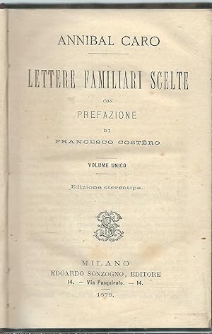 Imagen del vendedor de LETTERE FAMILIARI SCELTE CON PREFAZIONE DI FRANCESCO COSTERO - VOLUME UNICO - EDIZIONE STEREOTIPA a la venta por Libreria Rita Vittadello