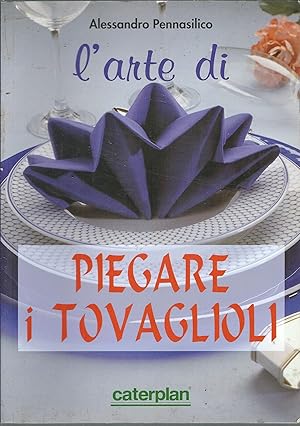 Imagen del vendedor de L'ARTE DI PIGARE I TOVAGLIOLI a la venta por Libreria Rita Vittadello