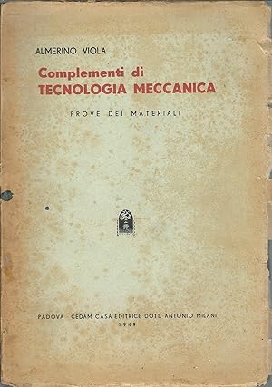 Immagine del venditore per COMPLEMENTI DI TECNOLOGIA MECCANICA PROVE DEI MATERIALI venduto da Libreria Rita Vittadello