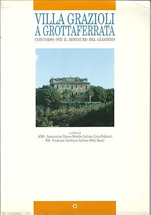 Immagine del venditore per VILLA GRAZIOLI A GROTTAFERRATA CONCORSO PER IL RESTAURO DEL GIARDINO venduto da Libreria Rita Vittadello