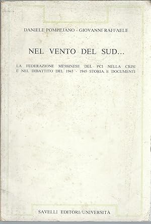 NEL VENTO DEL SUD. LA FEDERAZIONE MESSINESE DEL PCI NELLA CRISI E NEL DIBATTITO DEL 1943-1945 STO...