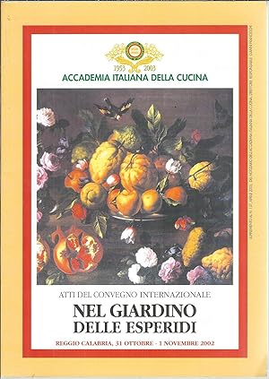 Seller image for NEL GIARDINO DELLE ESPERIDI ATTI DEL CONVEGNO INTERNAZIONALE- REGGIO CALABRIA, 31 OTTOBRE-1 NOVEMBRE 2002 for sale by Libreria Rita Vittadello