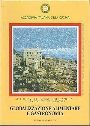 GLOBALIZZAZIONE ALIMENTARE E GASTRONOMIA ATTI DEL CONVEGNO INTERNAZIONALE SULLA CIVILTA' DELLA TA...