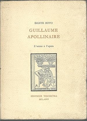 Imagen del vendedor de GUILLAUME APOLLINAIRE L'UOMO E L'OPERA a la venta por Libreria Rita Vittadello