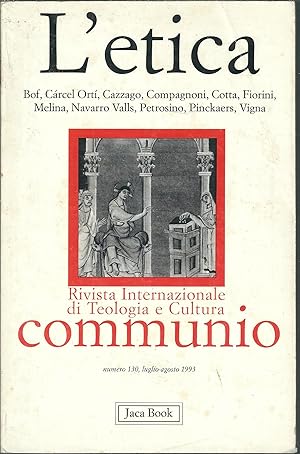 Bild des Verkufers fr L'ETICA RIVISTA INTERNAZIONALE DI TEOLOGIA E CULTURA COMMUNIO - N 130, LUGLIO, AGOSTO 1993 zum Verkauf von Libreria Rita Vittadello