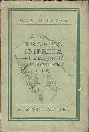 Image du vendeur pour LA TRAGICA IMPRESA DEL SIR ROGER CASEMENT (1916 ) mis en vente par Libreria Rita Vittadello