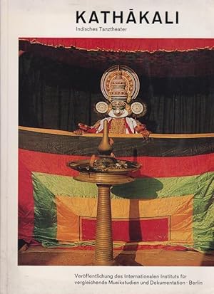 Bild des Verkufers fr Kathakali. Indisches Tanztheater. Deutsch von Wilfried Sczepan. Verffentlichung des Internationalen Instituts fr vergleichende Musikstudien und Dokumentation, Berlin. zum Verkauf von Antiquariat Carl Wegner