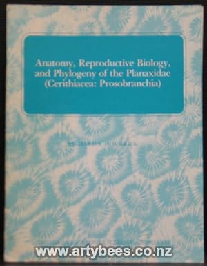 Seller image for Anatomy, Reproductive Biology and Phylogeny of the Planaxidae (Cerithiacea: Prosobranchia) for sale by Arty Bees Books