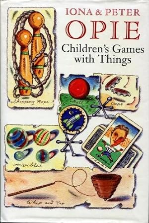 Children's Games With Things: Marbles, Fivestones, Throwing and Catching, Gambling, Hopscotch, Ch...