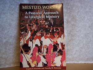 Immagine del venditore per Mestizo Worship. A Pastoral Approach to Liturgical Ministry. venduto da Carmarthenshire Rare Books