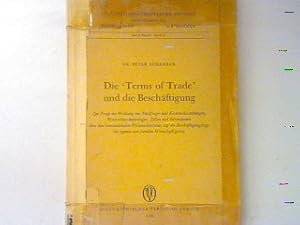 Bild des Verkufers fr Die "Terms of Trade" und die Beschftigung - zur Frage der Wirkung von Nachfrage- und Kostenschwankungen, Wechselkursnderungen, Zllen und Subventionen ber den internationalen Preismechanismus auf die Beschftigungslage im eigenen und fremden Wirtschaftsgebiet. Staatswissenschaftliche Studien Neue Folge Bd. 23; zum Verkauf von books4less (Versandantiquariat Petra Gros GmbH & Co. KG)