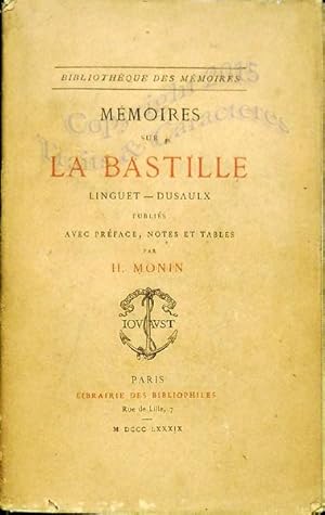 Mémoires sur la Bastille publiés avec préface, notes et tables par H. Monin.