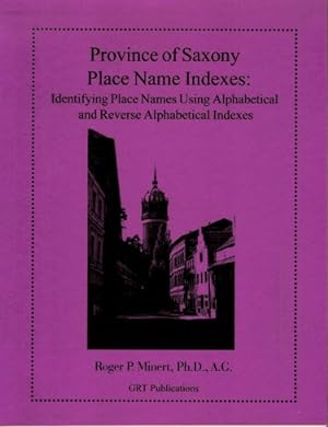 Province of Saxony Place Name Indexes: Identifying Place Names Using Alphabetical and Reverse Alp...