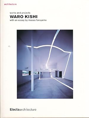 Image du vendeur pour Architecture: works and projects. Waro Kishi [1986-2004]. Aith an essay by Masao Furuyama. Editing Gail Swerling. mis en vente par Fundus-Online GbR Borkert Schwarz Zerfa