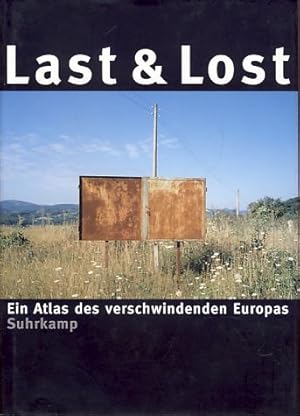 Bild des Verkufers fr Last & lost. Ein Atlas des verschwindenden Europa. zum Verkauf von Fundus-Online GbR Borkert Schwarz Zerfa