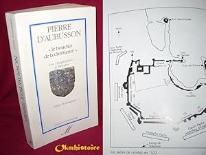 PIERRE D'AUBUSSON , Le Bouclier De La Chrétienté - Les Hospitaliers à Rhodes