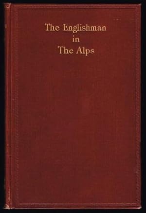 The Englishman in the Alps: Being a Collection of English Prose and Poetry Relating to the Alps