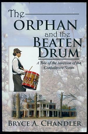 Seller image for The Orphan and the Beaten Drum: A Tale of the Invasion of the Confederate States for sale by Inga's Original Choices