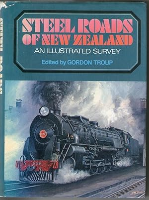 Image du vendeur pour Steel Roads of New Zealand - An Illustrated Survey mis en vente par Plane Tree Books