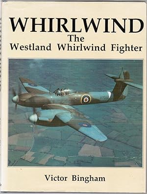 Image du vendeur pour Whirldwind: The Westland Whirlwind Fighter: With Its Service and Squadron History mis en vente par Besleys Books  PBFA