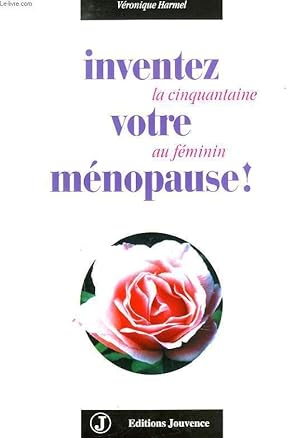 Imagen del vendedor de INVENTEZ VOTRE MENAUPOSE ! LA CINQUANTAINE AU FEMININ. a la venta por Le-Livre