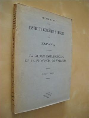 Bild des Verkufers fr MEMORIAS DEL INSTITUTO GEOLGICO Y MINERO DE ESPAA. CATALOGO ESPELEOLOGICO DE LA PROVINCIA DE VALENCIA. TOMO LXVII zum Verkauf von LIBRERIA TORMOS