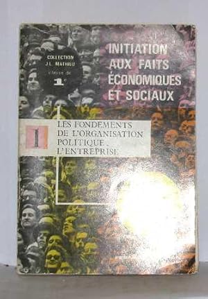 Seller image for Initiation aux faits conomiques et sociaux tome I les fondements de l'organisation politique 1ere for sale by crealivres