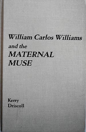 Imagen del vendedor de William Carlos Williams and the Maternal Muse a la venta por School Haus Books