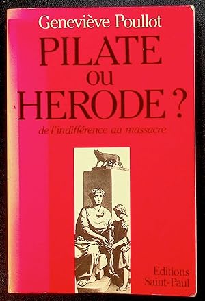 Seller image for Pilate ou Hrode? De l'indiffrence au massacre for sale by LibrairieLaLettre2