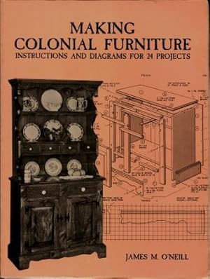 Making Colonial Furniture : Instructions and Diagrams for 24 Projects