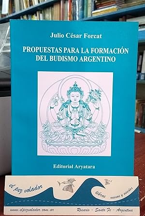 Imagen del vendedor de Propuestas para la formacin del budismo Argentino a la venta por Librera El Pez Volador