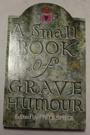 A Small Book of Grave Humour