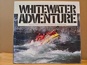Seller image for Whitewater Adventure: Running America's Great Scenic Rivers for sale by H.S. Bailey