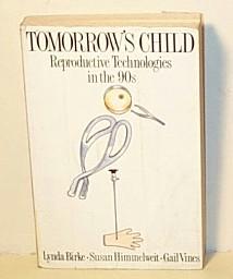 Tomorrow's Child: Reproductive Technologies in the 90s