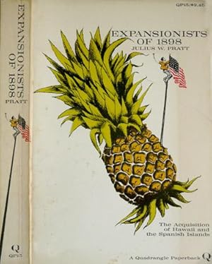 Bild des Verkufers fr Expansionists of 1898. The Acquisition of Hawaii and the Spanish Islands. [The Albert Shaw Lectures on Diplomatic History, 1936-1959]. zum Verkauf von Hesperia Libros