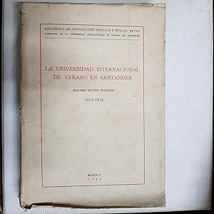 LA UNIVERSIDAD INTERNACIONAL DE VERANO EN SANTANDER. Resumen de sus trabajos 1933 - 1934