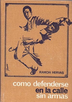 Seller image for COMO DEFENDERSE EN LA CALLE SIN ARMAS for sale by Libreria 7 Soles