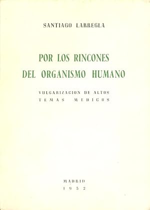 Seller image for POR LOS RINCONES DEL ORGANISMO HUMANO (VULGARIZACION DE ALTOS TEMS MEDICOS) for sale by Libreria 7 Soles