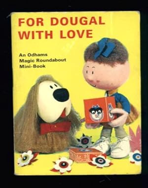 Immagine del venditore per For Dougal with Love: An Odhams Magic Roundabout Mini-Book venduto da Lazy Letters Books