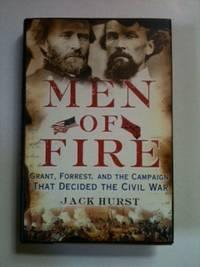 Bild des Verkufers fr Men of Fire Grant, Forrest, and the Campaign that Decided the Civil War zum Verkauf von WellRead Books A.B.A.A.