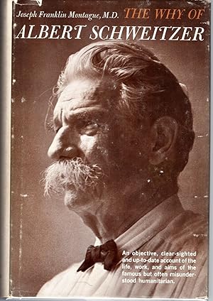 Seller image for The Why of Albert Schweitzer: An Appraisal In Depth of the Career of an Extraordinary Man of Medicine [Signed & Inscribed By Author] for sale by Dorley House Books, Inc.