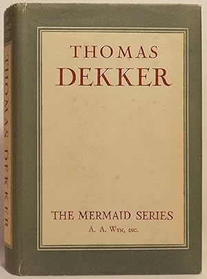 Seller image for Thomas Dekker (The Mermaid Series) - The Shoemaker's Holiday, The Honest Whore, Old Fortunatus, The Witch of Edmonton for sale by MLC Books