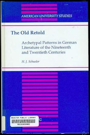 Bild des Verkufers fr The Old Retold: Archetypal Patterns in German Literature of the Nineteenth and Twentieth Centuries zum Verkauf von Bookmarc's