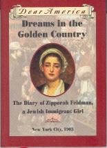 Dreams in the Golden Country: The Diary of Zipporah Feldman, a Jewish Immigrant Girl