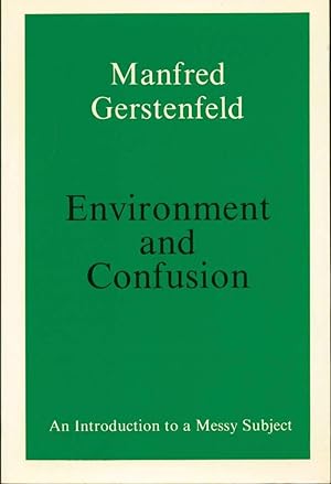 Image du vendeur pour Environment and Confusion: An Introduction to a Messy Subject mis en vente par Book Dispensary